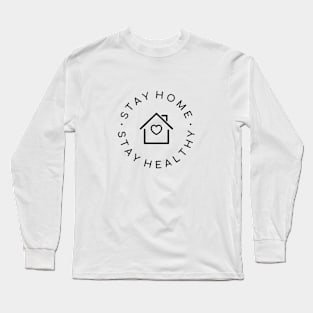 Stay home, stay healthy Long Sleeve T-Shirt